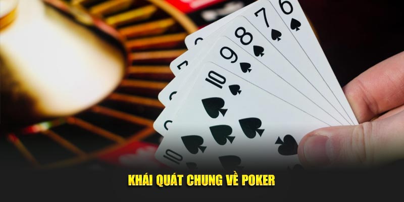 Khái quát chung về Poker