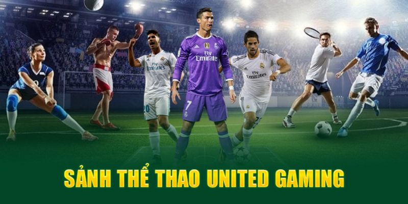 Ưu điểm nổi bật của sảnh thể thao United Gaming 8KBET